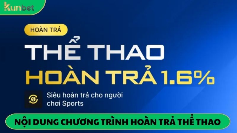 Nội dung chương trình hoàn cược khi cá độ thể thao tại KUNBET