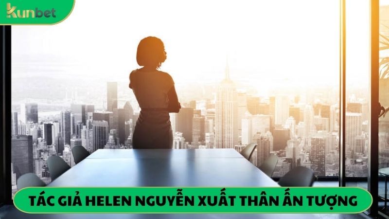 Nền tảng gia đình góp phần cho sự thành công của Helen Nguyễn sau này